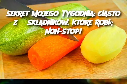 Sekret Mojego Tygodnia: Ciasto z 3 Składników, Które Robię Non-Stop!