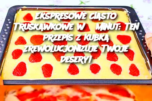 Ekspresowe Ciasto Truskawkowe w 5 Minut: Ten Przepis z Kubka Zrewolucjonizuje Twoje Desery!