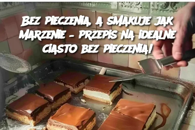 Bez pieczenia, a smakuje jak marzenie – przepis na idealne ciasto bez pieczenia!