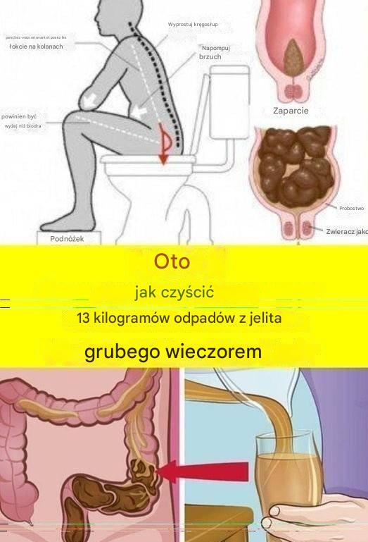 Dowiedz się, jak oczyścić jelito grube z 15 kilogramów odpadów w ciągu jednej nocy
