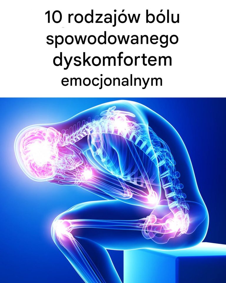 10 rodzajów bólu związanego z dyskomfortem emocjonalnym