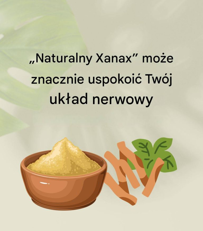 Ashwagandha: „Naturalny Xanax” może znacznie uspokoić Twój układ nerwowy