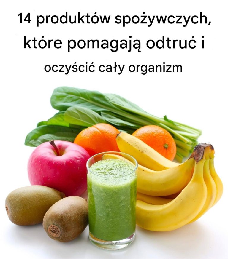 14 produktów spożywczych, które pomagają odtruć i oczyścić cały organizm
