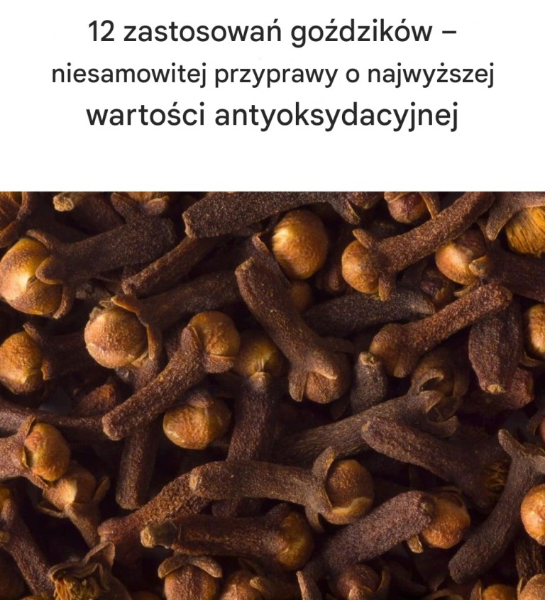 12 zastosowań goździków – niesamowitej przyprawy o najwyższej wartości antyoksydacyjnej