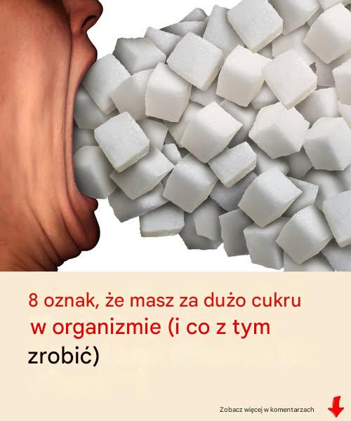 8 oznak, że masz za dużo cukru w ​​organizmie (i co z tym zrobić)
