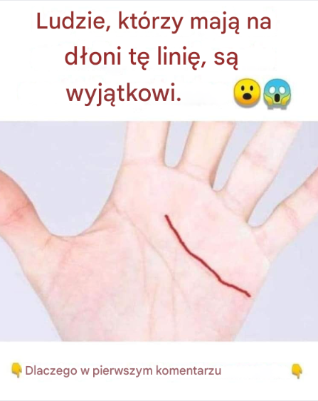 Ludzie, którzy mają na dłoni tę linię, są wyjątkowi.