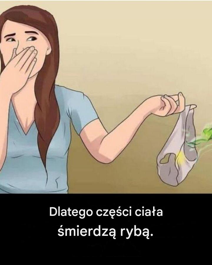 Nieoczekiwane odkrycie, dlaczego części intymne pachną rybą