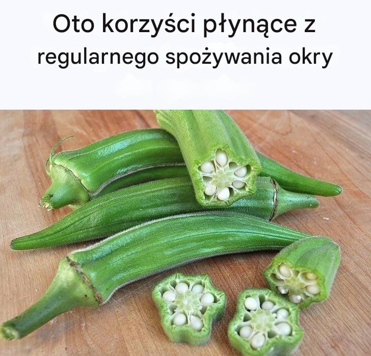 Oto korzyści płynące z regularnego spożywania okry