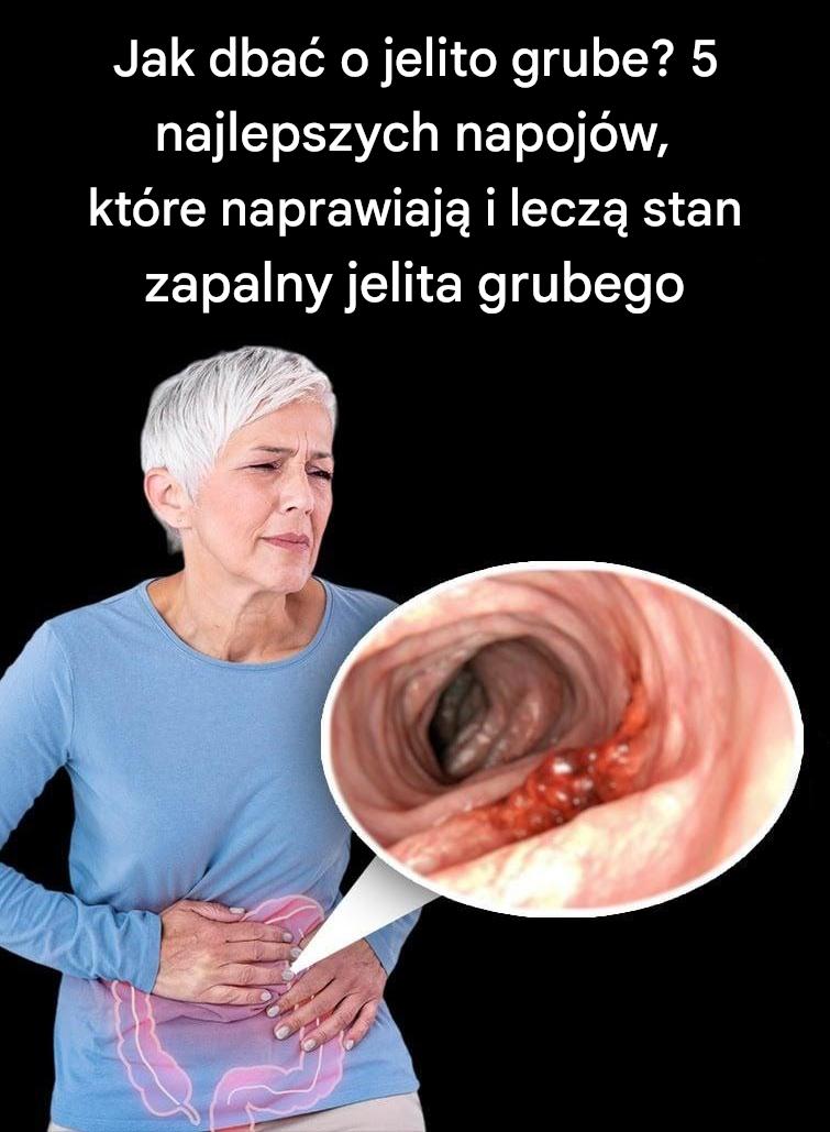 Jak dbać o jelito grube? 5 najlepszych napojów, które naprawiają i leczą stan zapalny jelita grubego