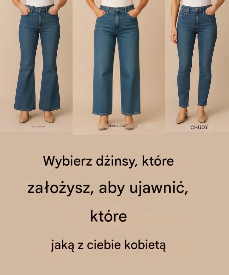 Wybierz dżinsy, które założysz, aby pokazać, jakim typem kobiety jesteś