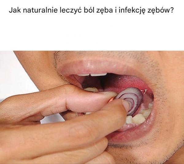 Jak naturalnie leczyć ból zęba i infekcję zębów?