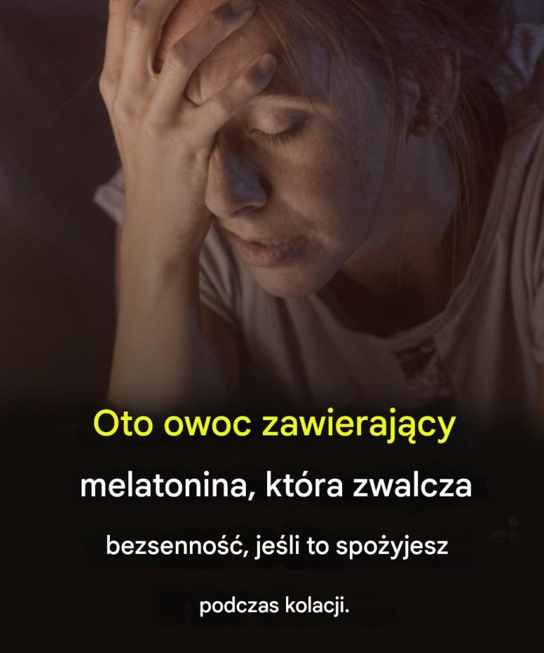 Oto owoc zawierający melatoninę, która zwalcza bezsenność, jeśli zjesz ją na kolację.