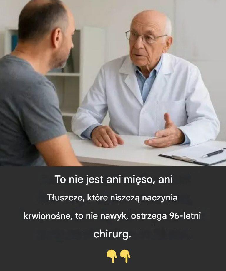 To nie mięso i tłuszcze uszkadzają naczynia krwionośne, ale ten nawyk, przed którym ostrzegał 96-letni chirurg…